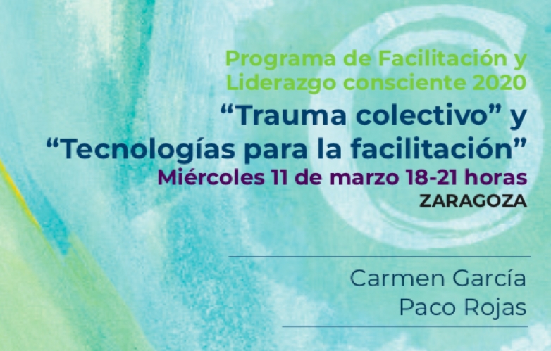 11 de marzo. Sesi&oacute;n doble: Trauma colectivo. Tecnolog&iacute;as para la facilitaci&oacute;n.